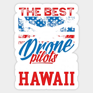 The Best Drone Pilots Come from Hawaii Drone Piloting Sticker